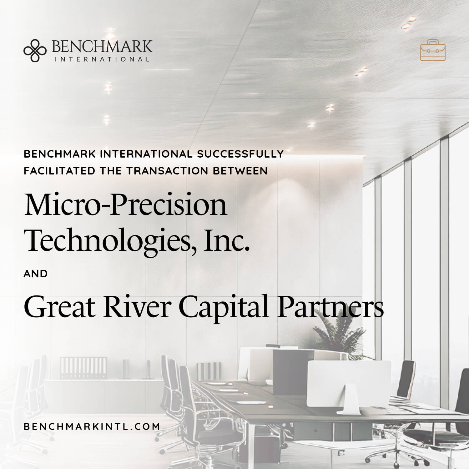 Benchmark International Successfully Facilitated the Transaction Between Micro-Precision Technologies, Inc. and Great River Capital Partners