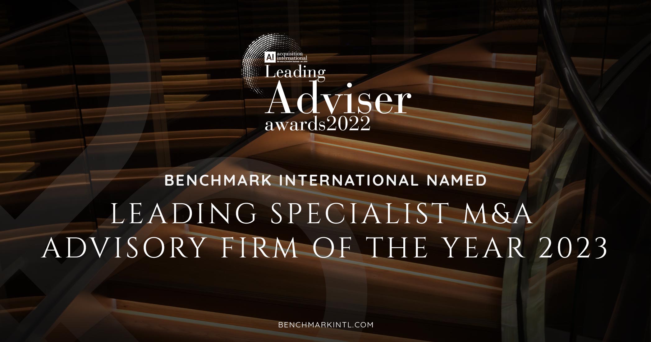 Benchmark International Named Leading Specialist M&A Advisory Firm Of The Year 2023
