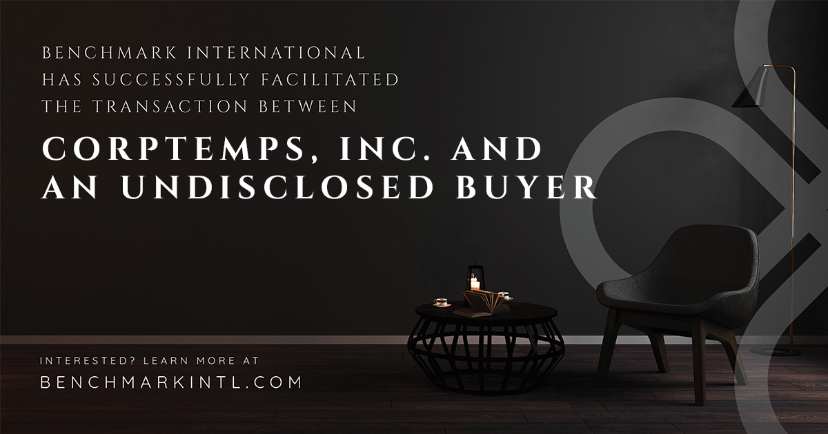 Benchmark International Facilitated the Transaction Between Corptemps, Inc. and an Undisclosed Buyer