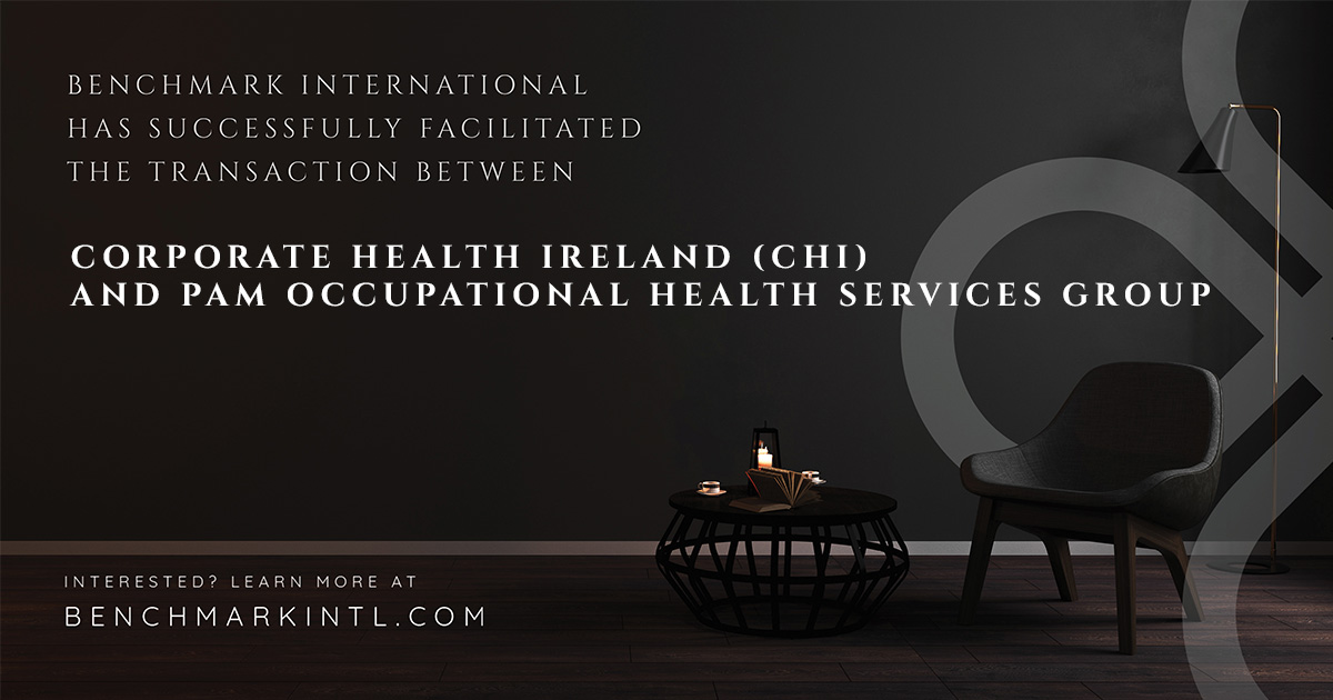 Benchmark International Has Facilitated The Transaction Between Corporate Health Ireland (CHI) And PAM Occupational Health Services Group