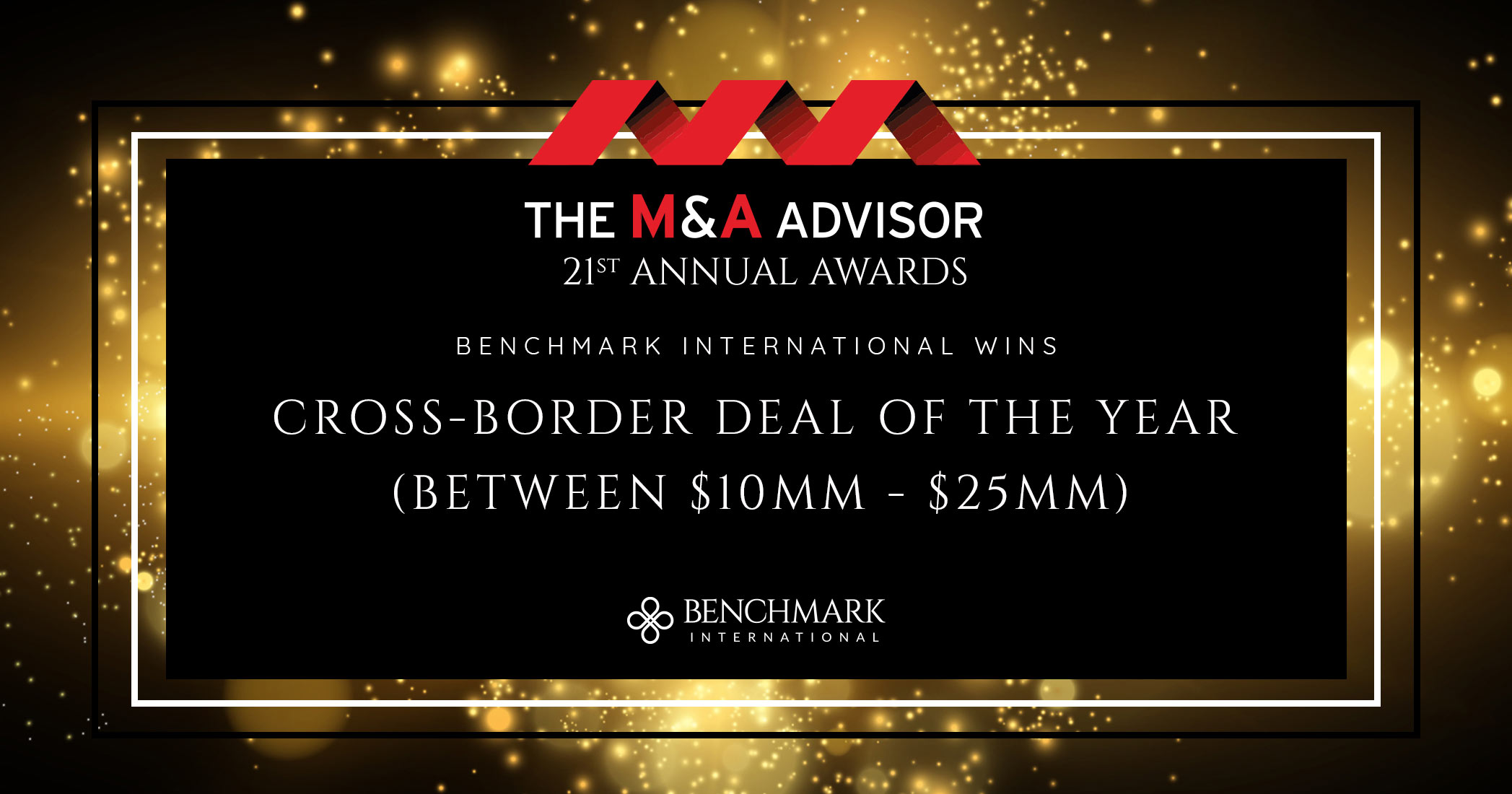 Benchmark International Awarded Cross-Border Deal Of The Year ($10MM - $25MM)