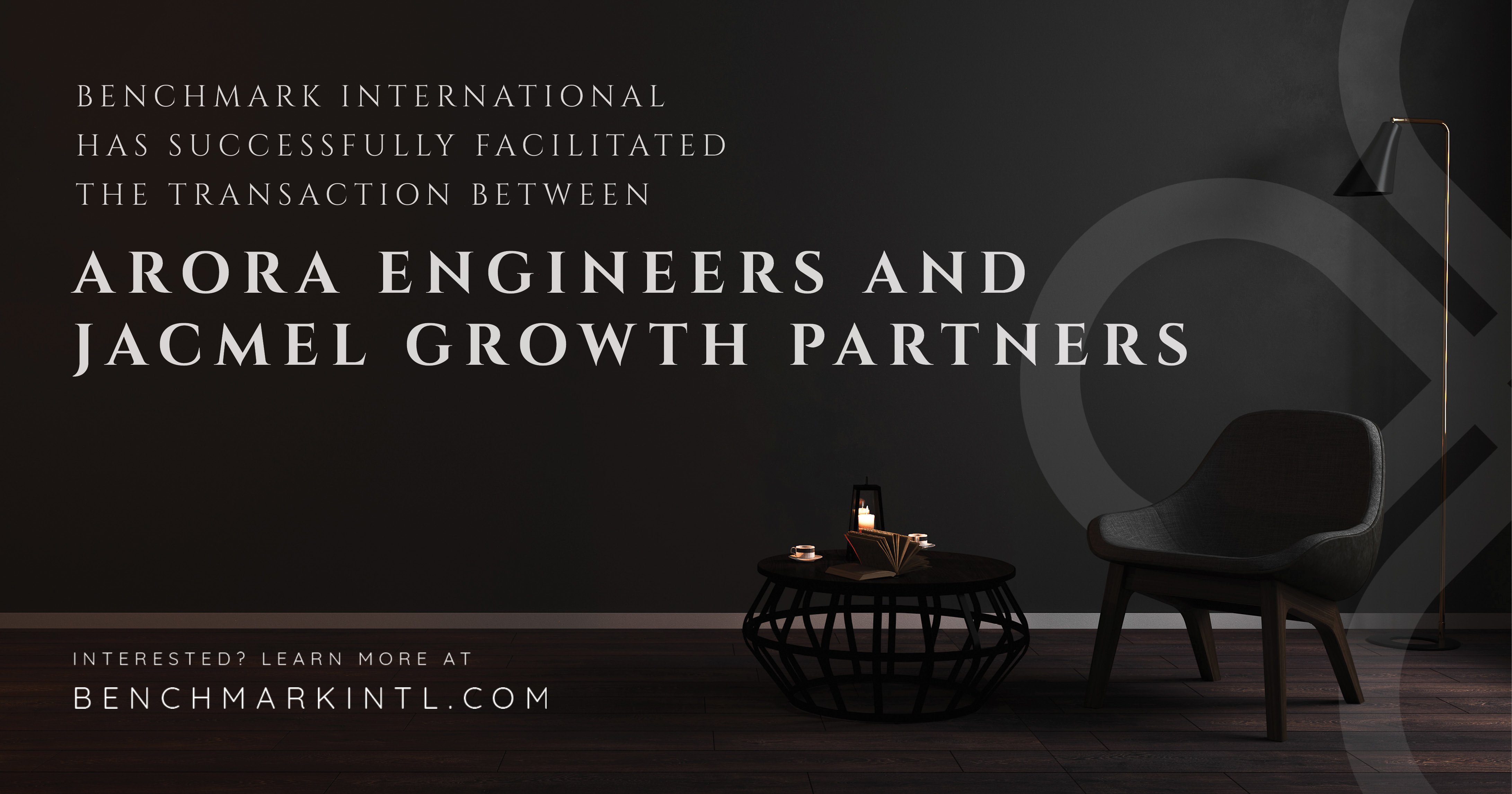 Benchmark International Successfully Facilitated The Transaction Between Arora Engineers And Jacmel Growth Partners