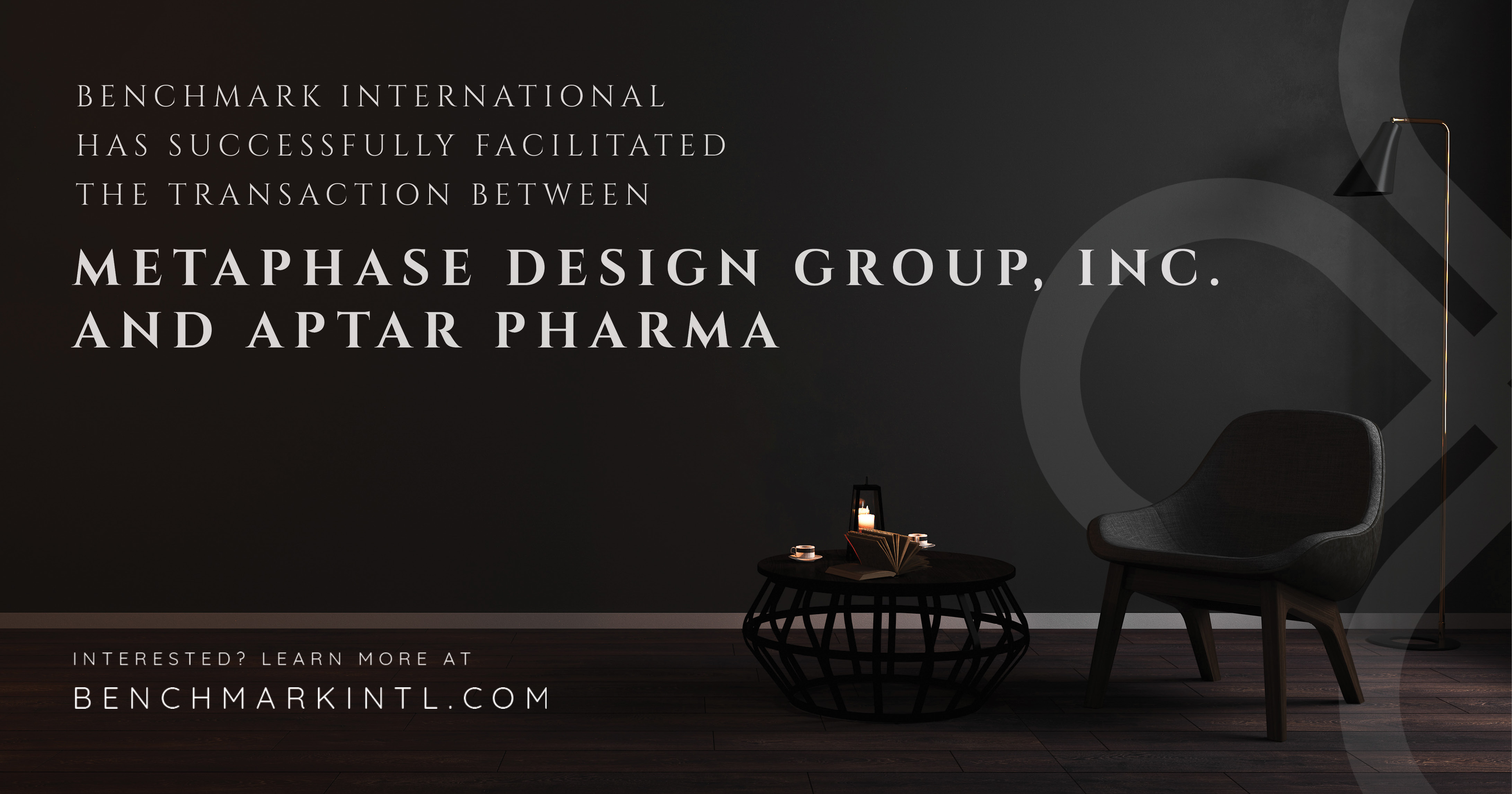 Benchmark International has Successfully Facilitated the Transaction Between Metaphase Design Group, Inc. and Aptar Pharma