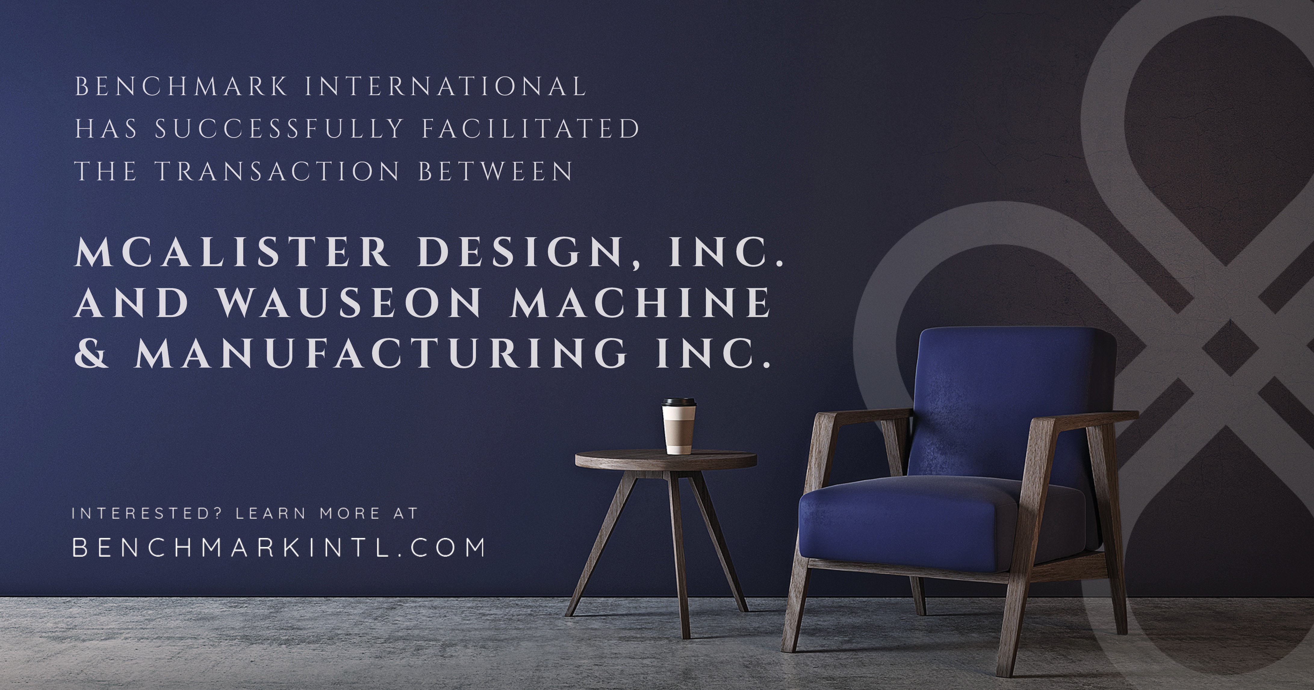 Benchmark International Successfully Facilitated the Transaction Between McAlister Design, Inc. and Wauseon Machine and Manufacturing, Inc.