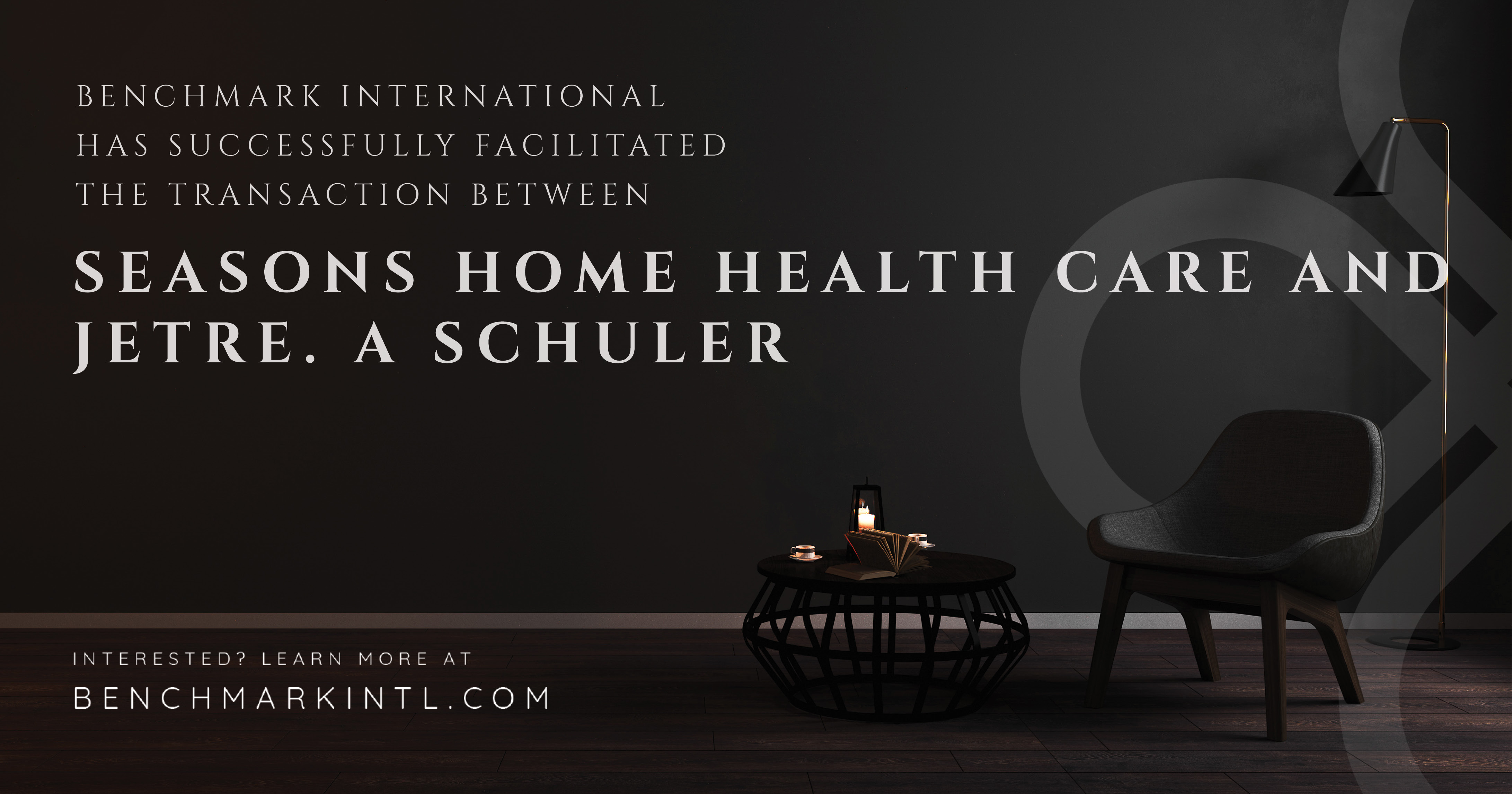 Benchmark International Facilitated The Transaction Of Seasons Home Health Care And Jetre. A Schuler