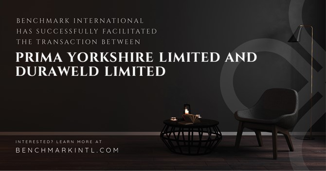 Benchmark International Successfully Facilitated the Transaction Between Prima Yorkshire Limited and Duraweld Limited