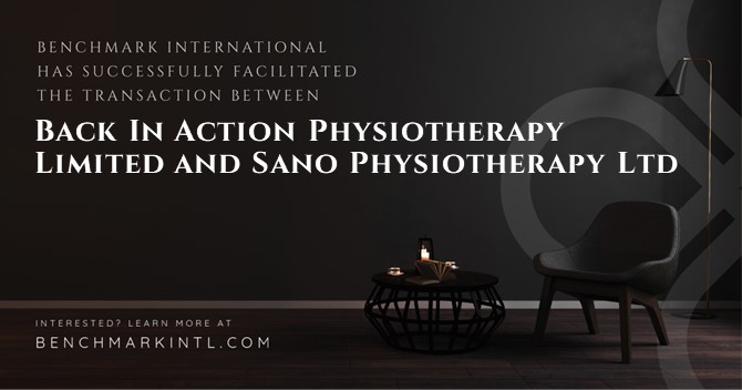 Benchmark International Successfully Facilitated the Transaction Between Back In Action Physiotherapy Limited and Sano Physiotherapy Ltd