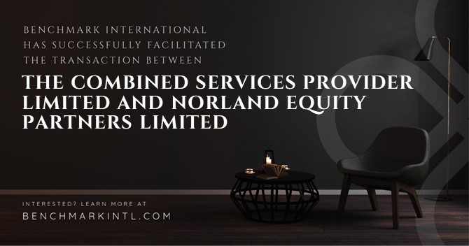 Benchmark International Successfully Facilitated the Transaction Between The Combined Services Provider Limited and Norland Equity Partners Limited