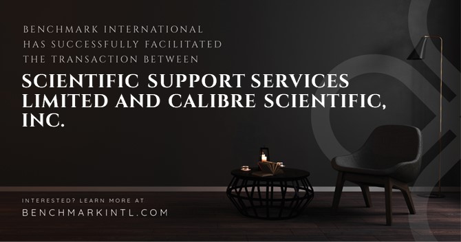 Benchmark International Successfully Facilitated the Transaction Between Scientific Support Services Limited and Calibre Scientific, Inc.