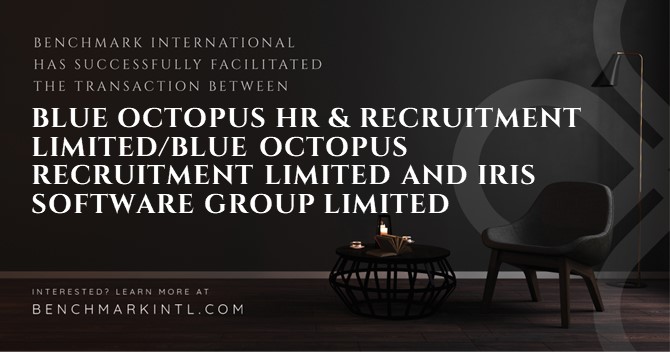 Benchmark International Successfully Facilitated the Transaction Between Blue Octopus HR & Recruitment Limited/Blue Octopus Recruitment Limited and IRIS Software Group Limited