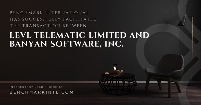 Benchmark International Successfully Facilitated the Transaction Between LEVL Telematic Limited and Banyan Software, Inc.