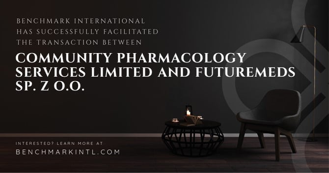 Benchmark International Successfully Facilitated the Transaction Between Community Pharmacology Services Limited and FutureMeds Sp. z o.o.