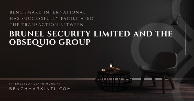 Benchmark International Successfully Facilitated the Transaction Between Brunel Security Limited and The Obsequio Group