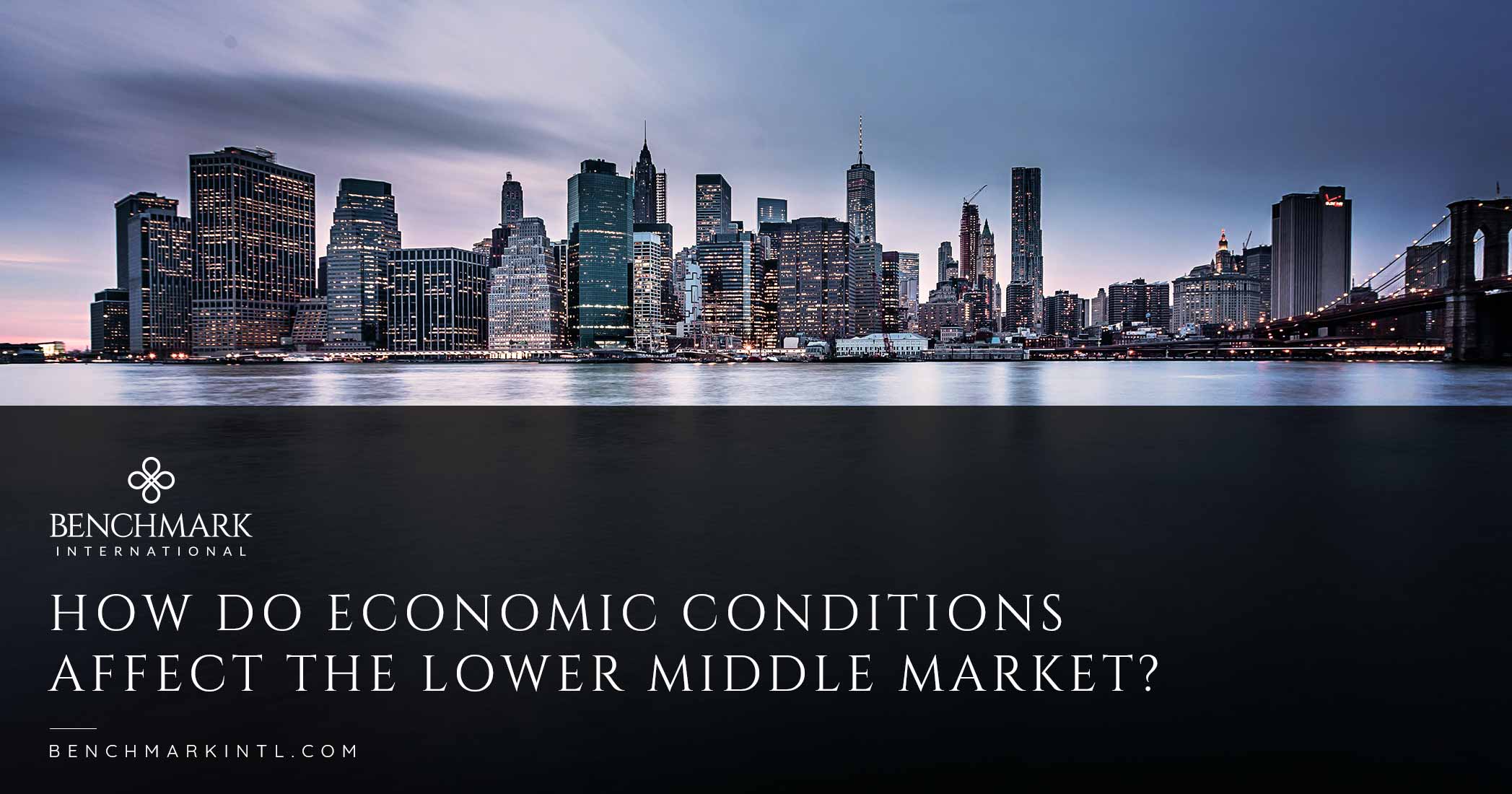 How Do Economic Conditions Affect The Lower Middle Market?