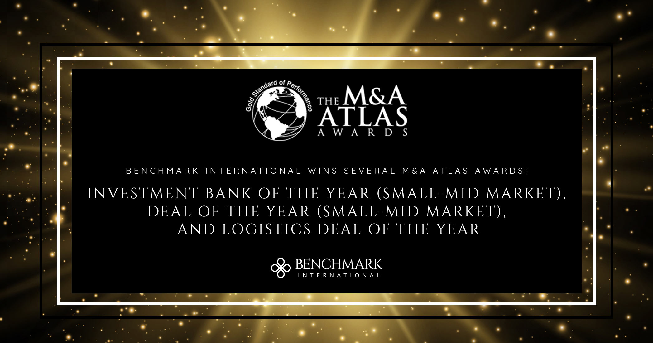 Benchmark International Wins Several M&A Atlas Awards: Investment Bank Of The Year (Small-mid Market), Deal Of The Year (Small-mid Market), And Logistics Deal Of The Year