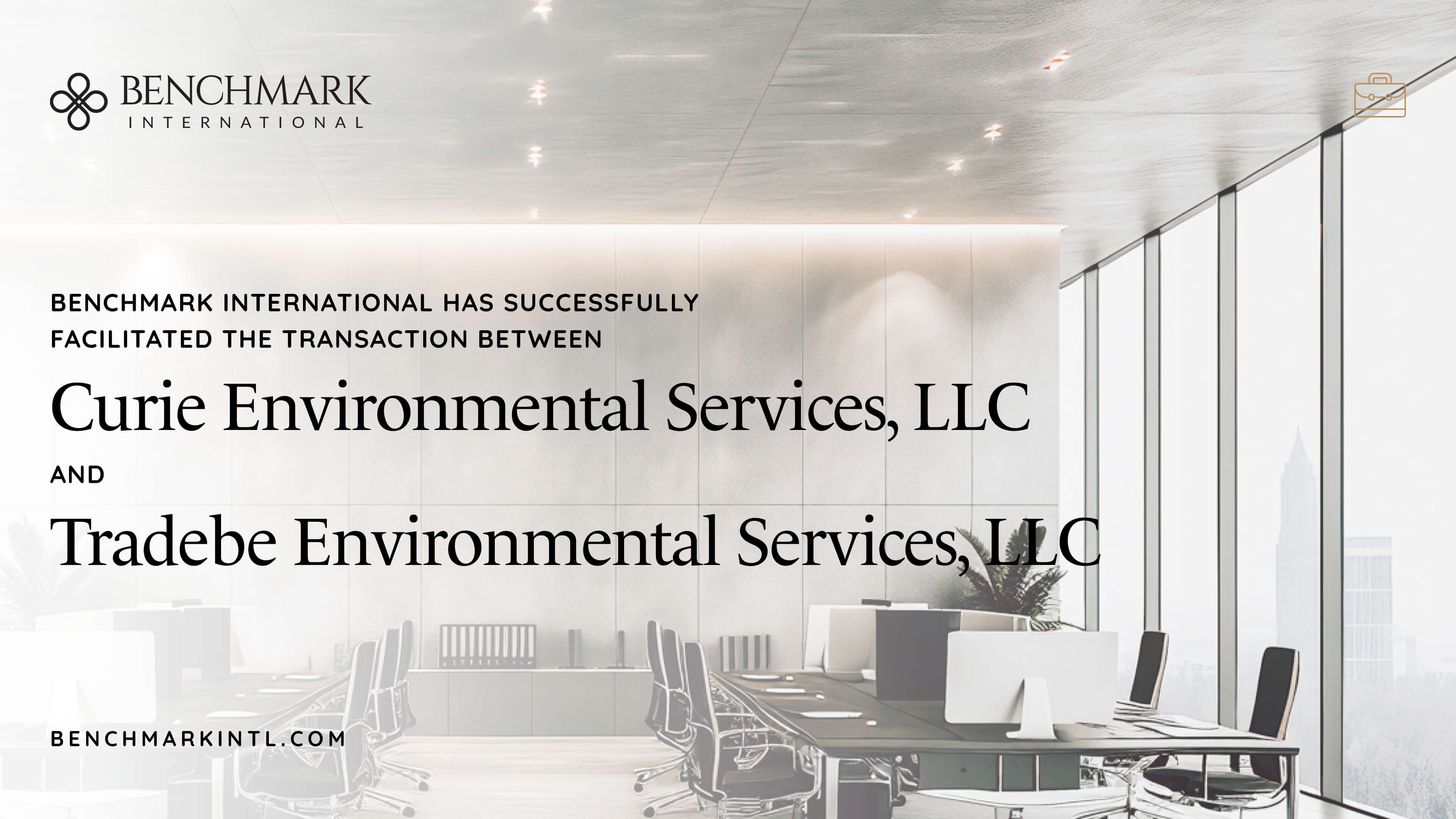 Benchmark International Has Successfully Facilitated the Transaction Between Curie Environmental Services, LLC and Tradebe Environmental Services, LLC