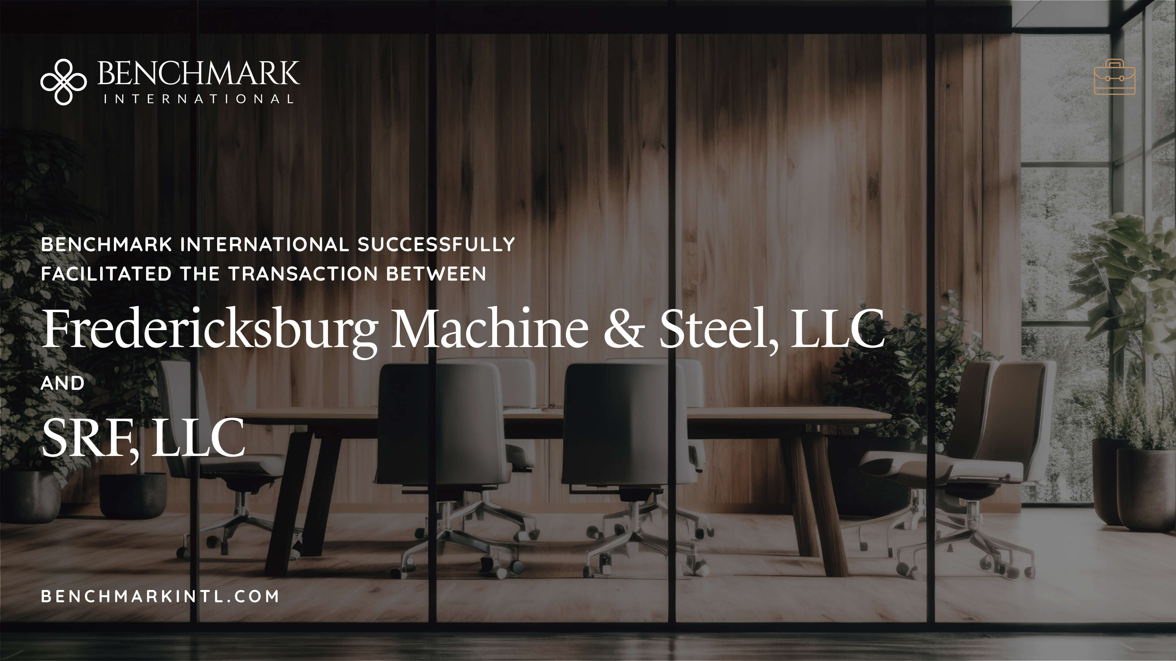 Benchmark International Successfully Facilitated the Transaction Between Fredericksburg Machine & Steel, LLC and SRF, LLC