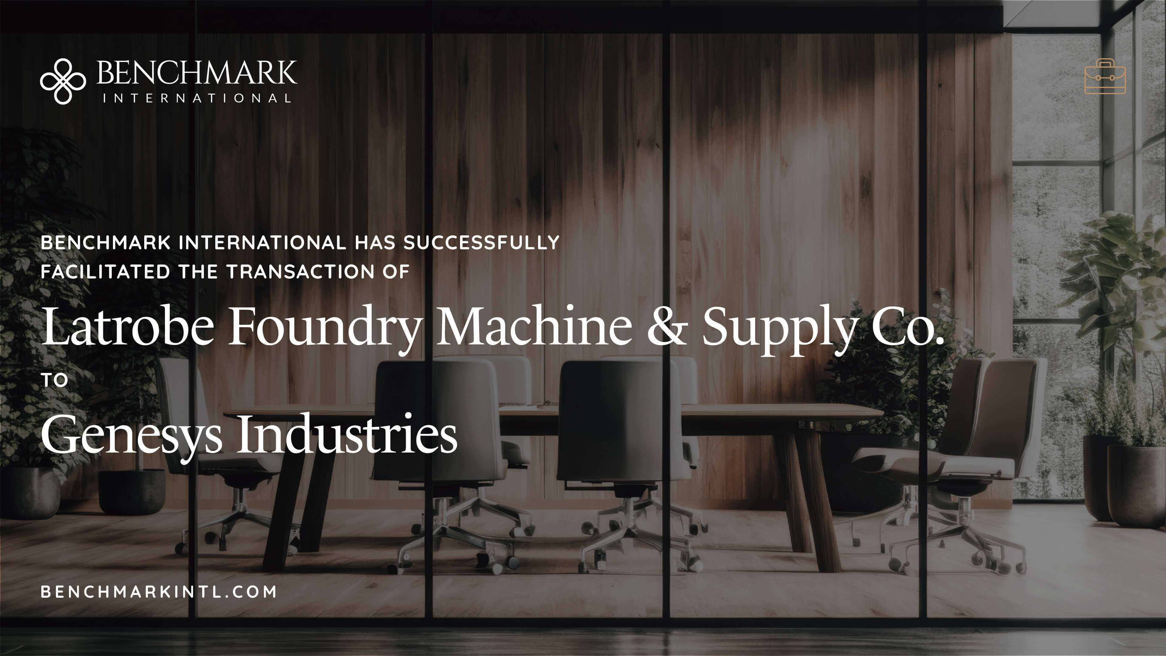 Benchmark International Has Successfully Facilitated The Transaction Of Latrobe Foundry Machine & Supply Co. To Genesys Industries
