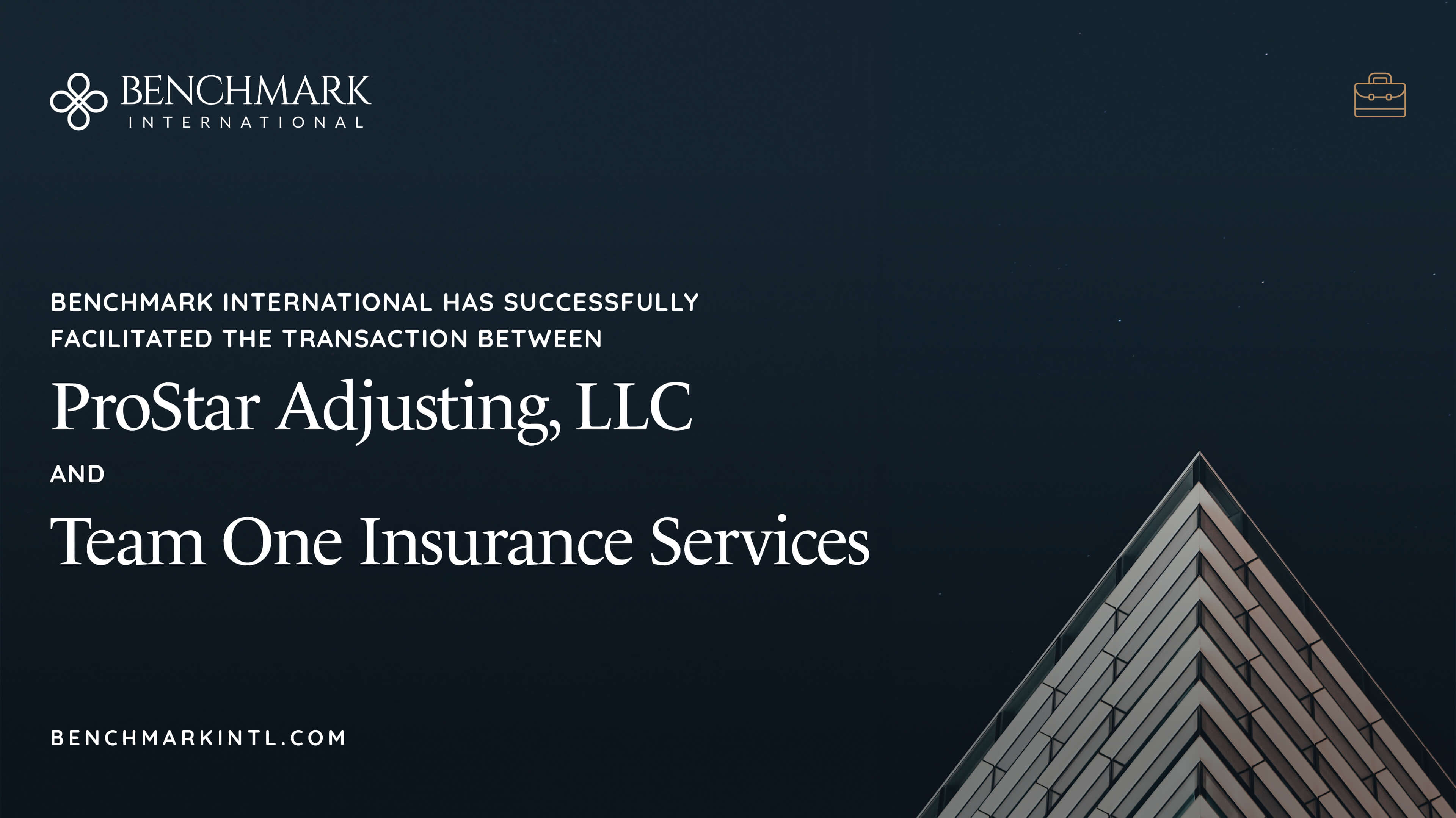 Benchmark International Has Successfully Facilitated The Transaction Between ProStar Adjusting, LlC And Team One Insurance Services