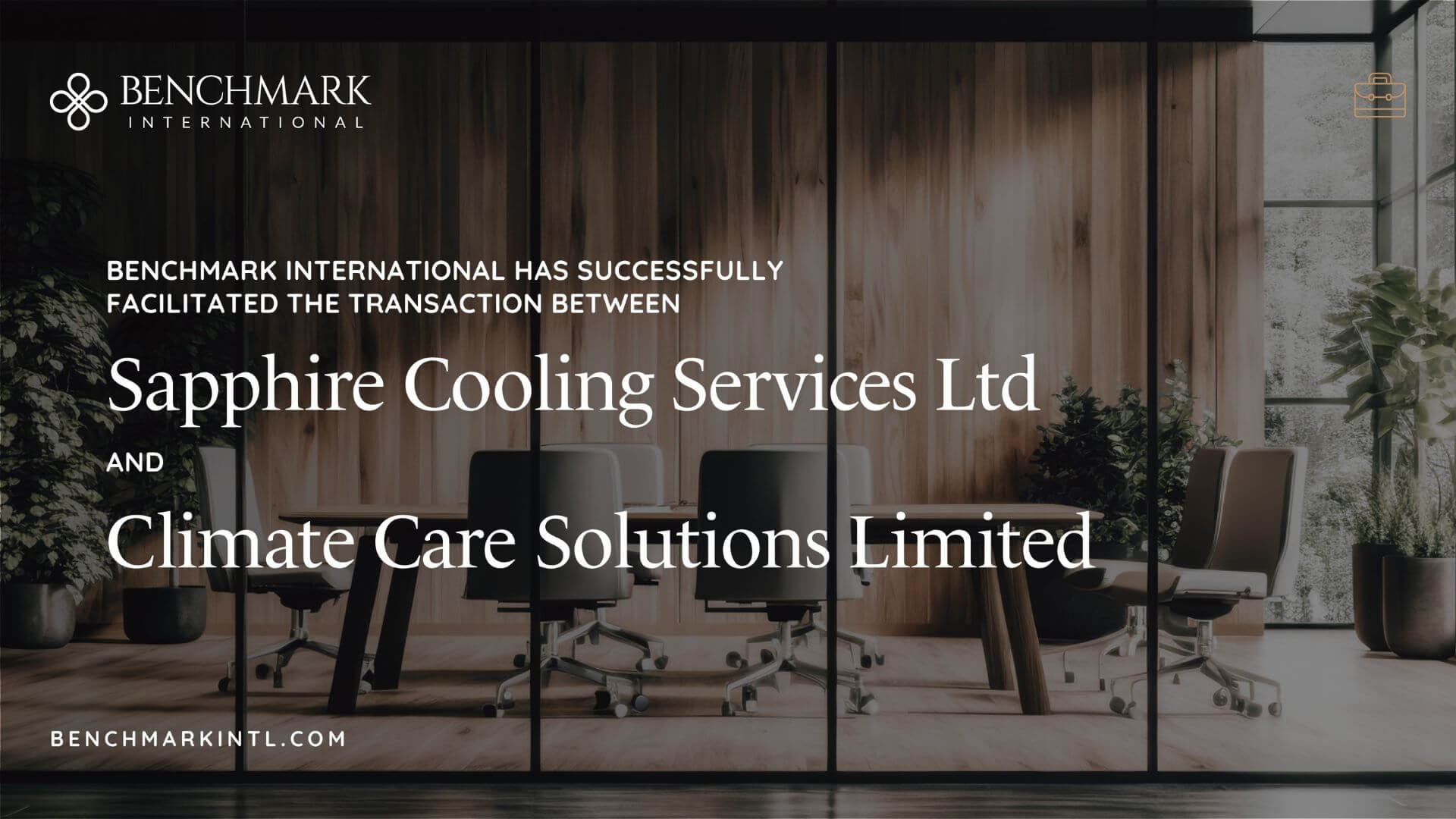 Benchmark International Successfully Facilitated the Transaction Between Sapphire Cooling Services Ltd and Climate Care Solutions Limited