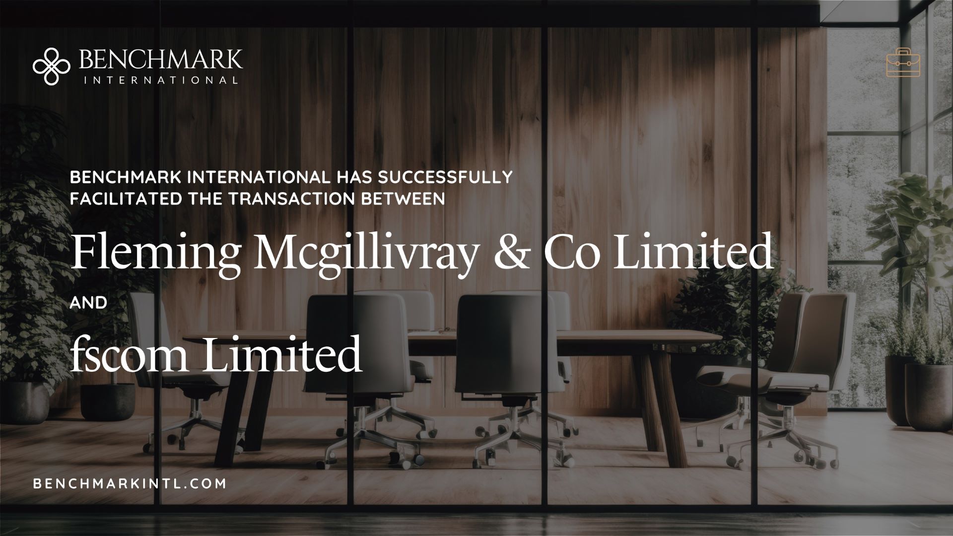Benchmark International Successfully Facilitated the Transaction Between Fleming Mcgillivray & Co Limited and fscom Limited
