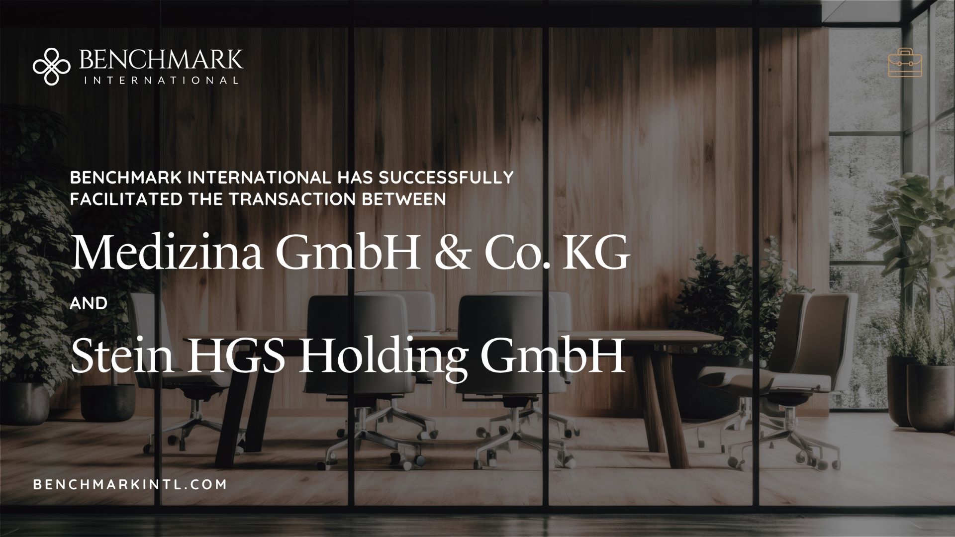 Benchmark International Successfully Facilitated the Transaction Between Medizina GmbH & Co. KG and Stein HGS Holding GmbH