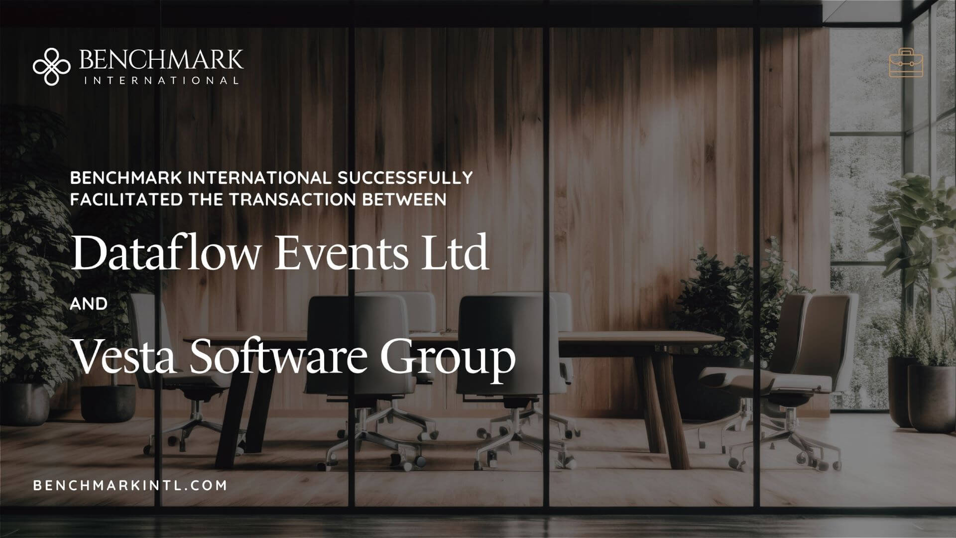 Benchmark International Successfully Facilitated the Transaction Between Dataflow Events Ltd and Vesta Software Group