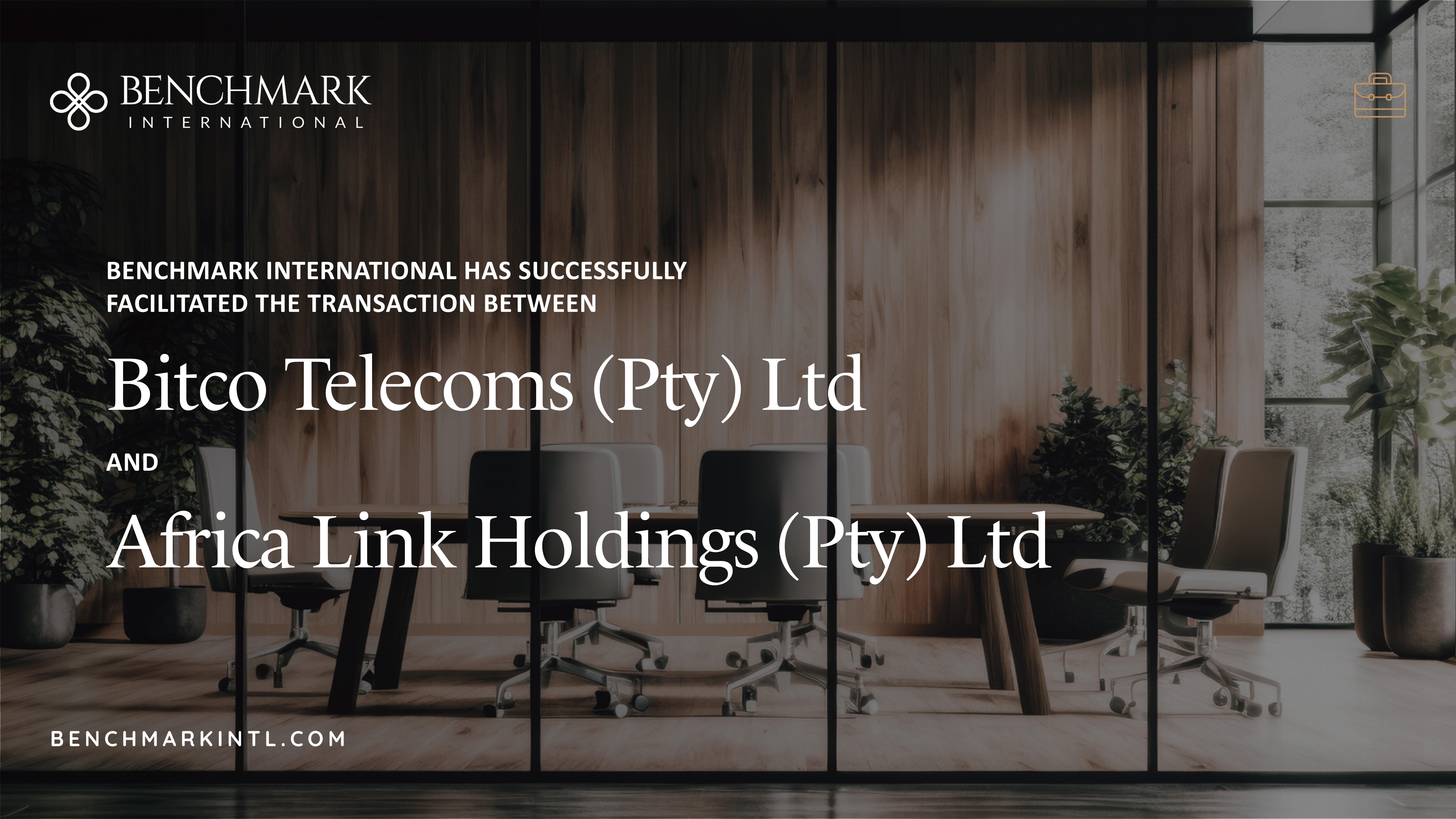 Benchmark International Successfully Facilitated The Transaction Between Bitco Telecoms (Pty) Ltd To Link Africa Holdings (Pty) Ltd