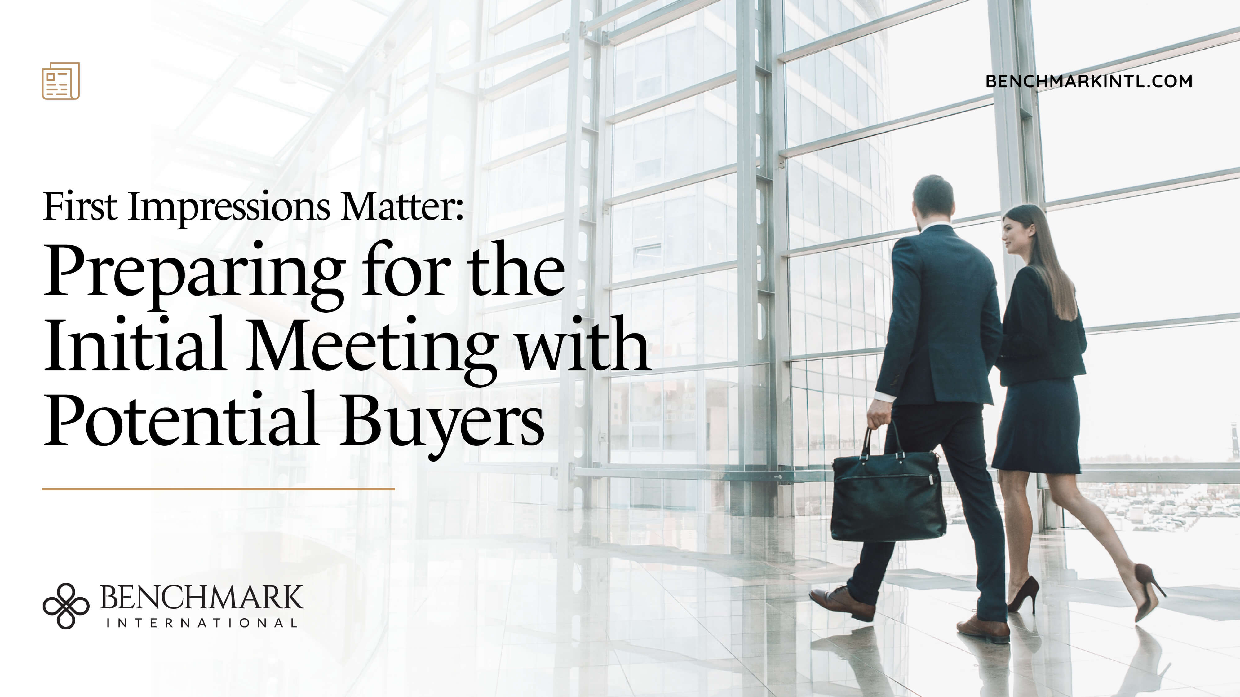 First Impressions Matter: Preparing for the Initial Meeting with Potential Buyers