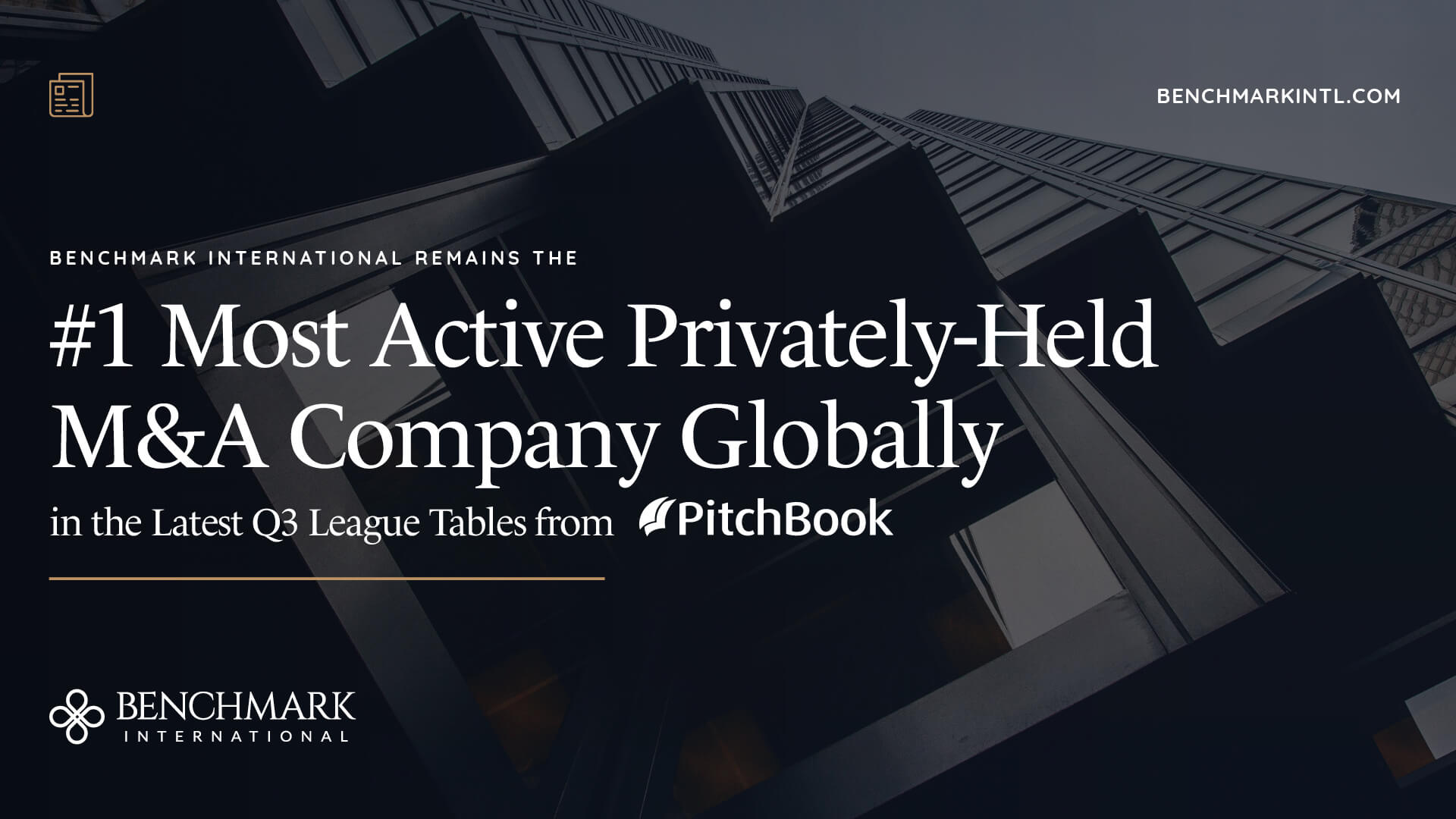 Benchmark International Remains The #1 Most Active Privately-held M&A Company Globally In The Latest Q3 League Tables From Pitchbook