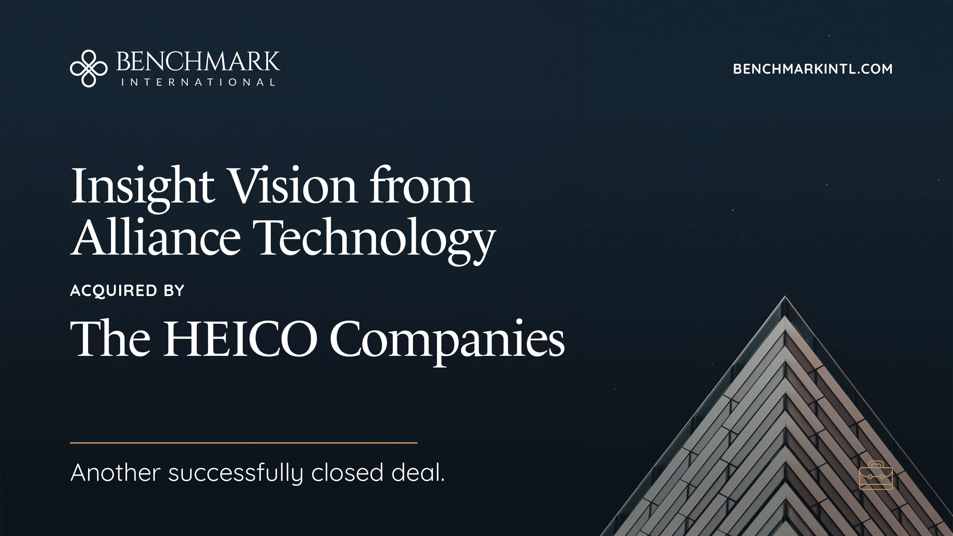 Benchmark International Successfully Facilitated the Transaction Between Insight Vision and The HEICO Companies.