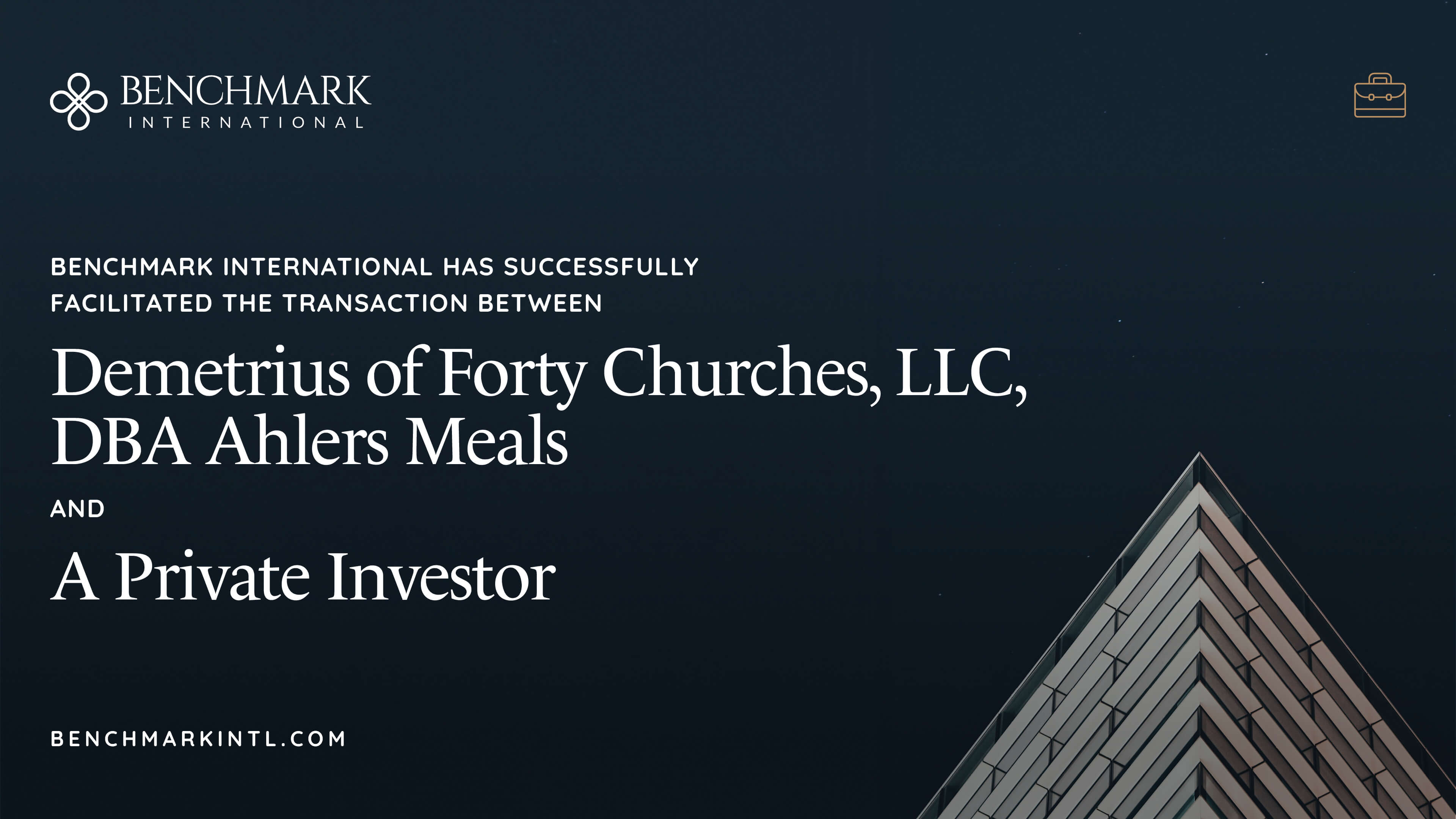 Benchmark International Successfully Facilitated The Transaction Between Demetrius Of Forty Churches, LLC, DBA Ahlers Meals And A Private Investor