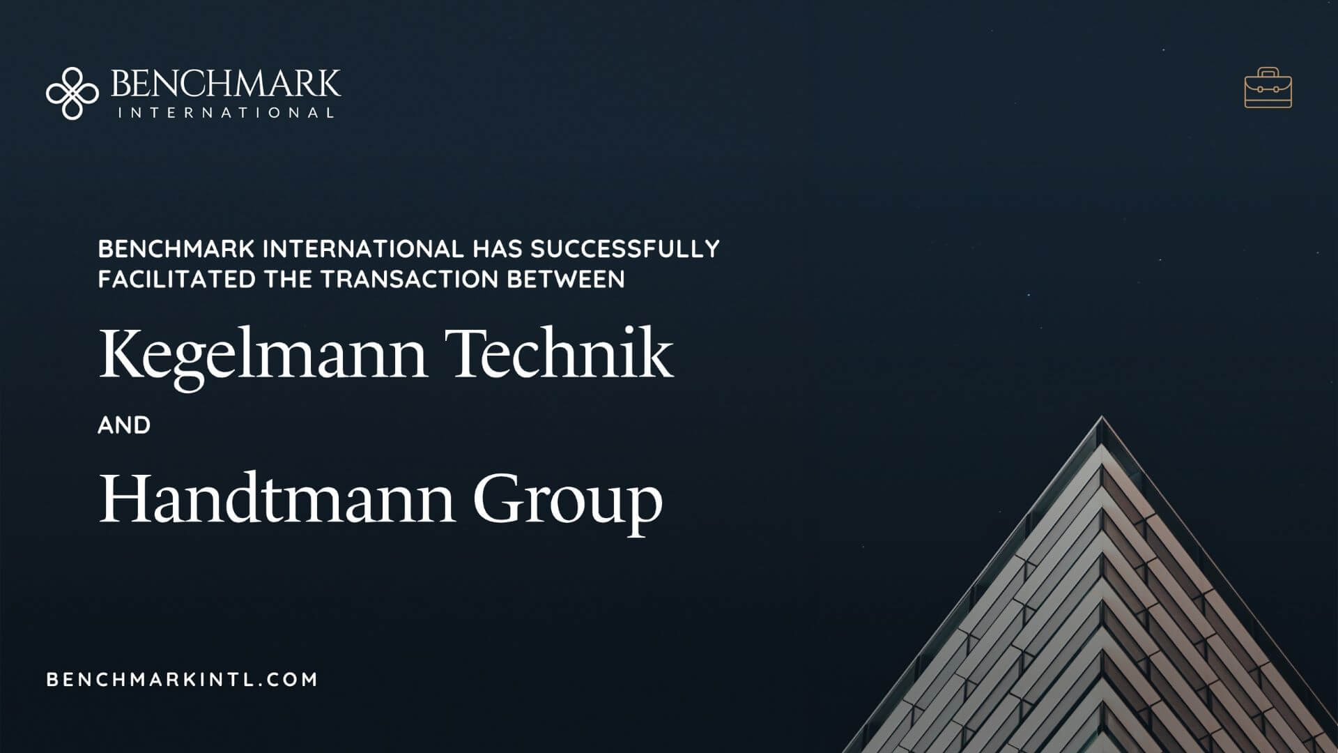Benchmark International Successfully Facilitated the Transaction Between Kegelmann Technik and Handtmann Group