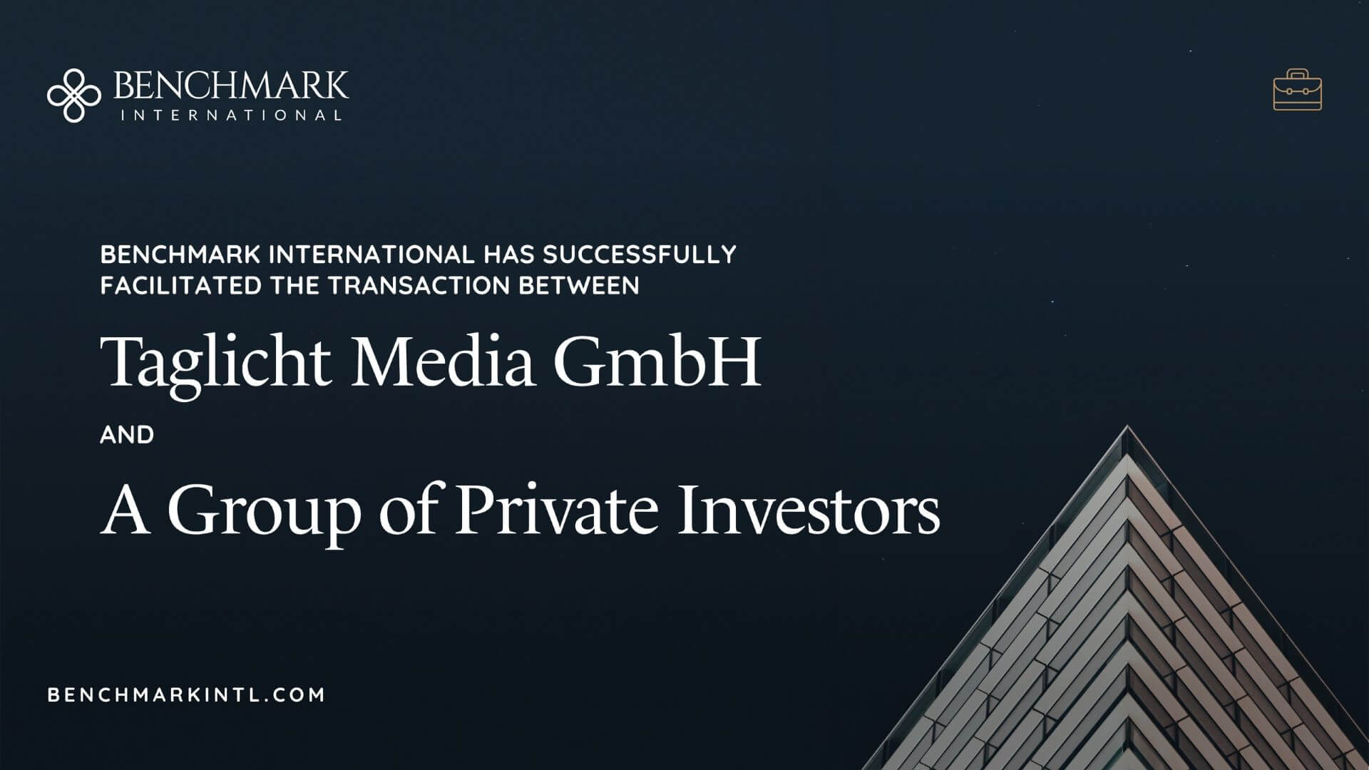 Benchmark International Successfully Facilitated the Transaction Between Taglicht Media GmbH and a Group of Private Investors