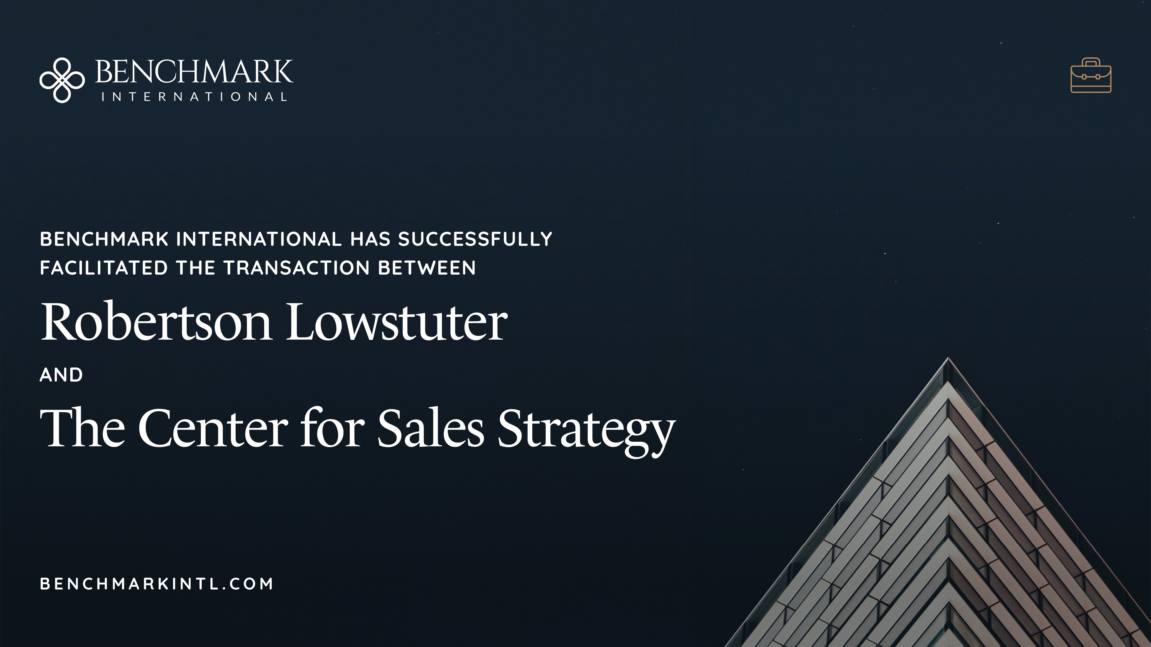 Benchmark International Successfully Facilitated The Transaction Between Robertson Lowstuter And The Center For Sales Strategy