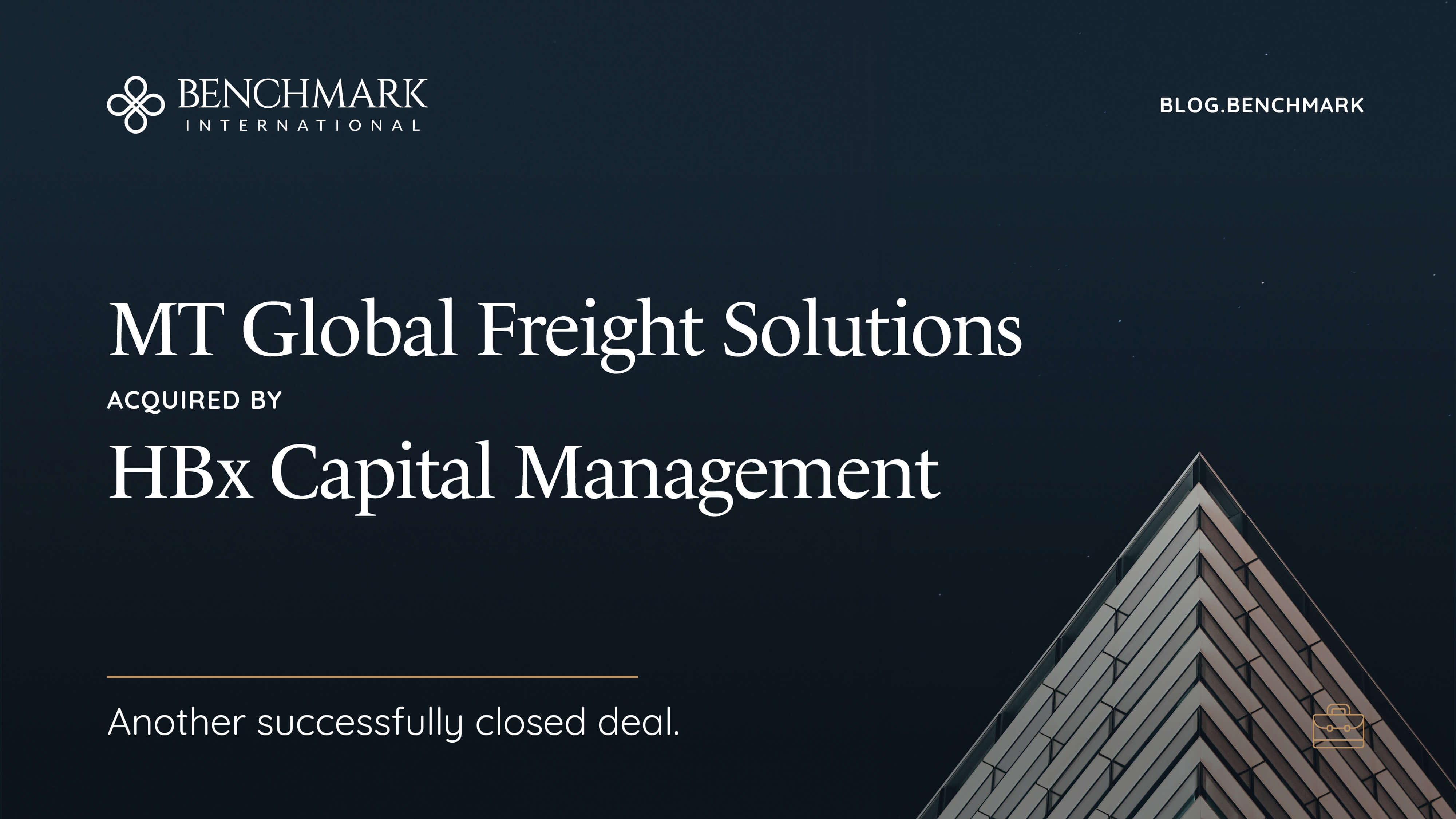 Benchmark International Successfully Facilitated The Transaction Between MT Global Freight Solutions, Inc. And HBx Capital Management