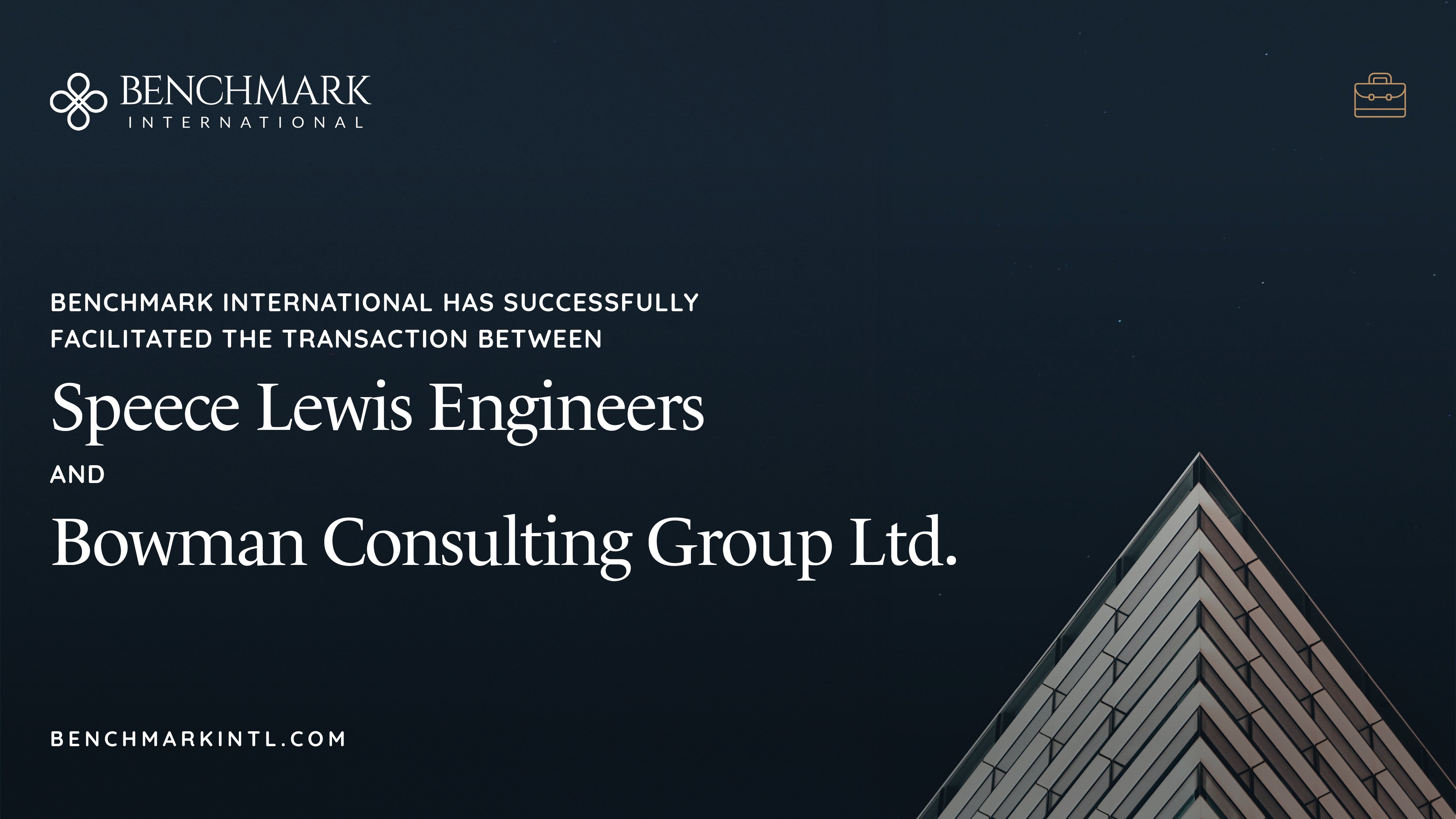 Benchmark International Successfully Facilitated The Transaction Between Speece Lewis Engineers And Bowman Consulting Group LTD.