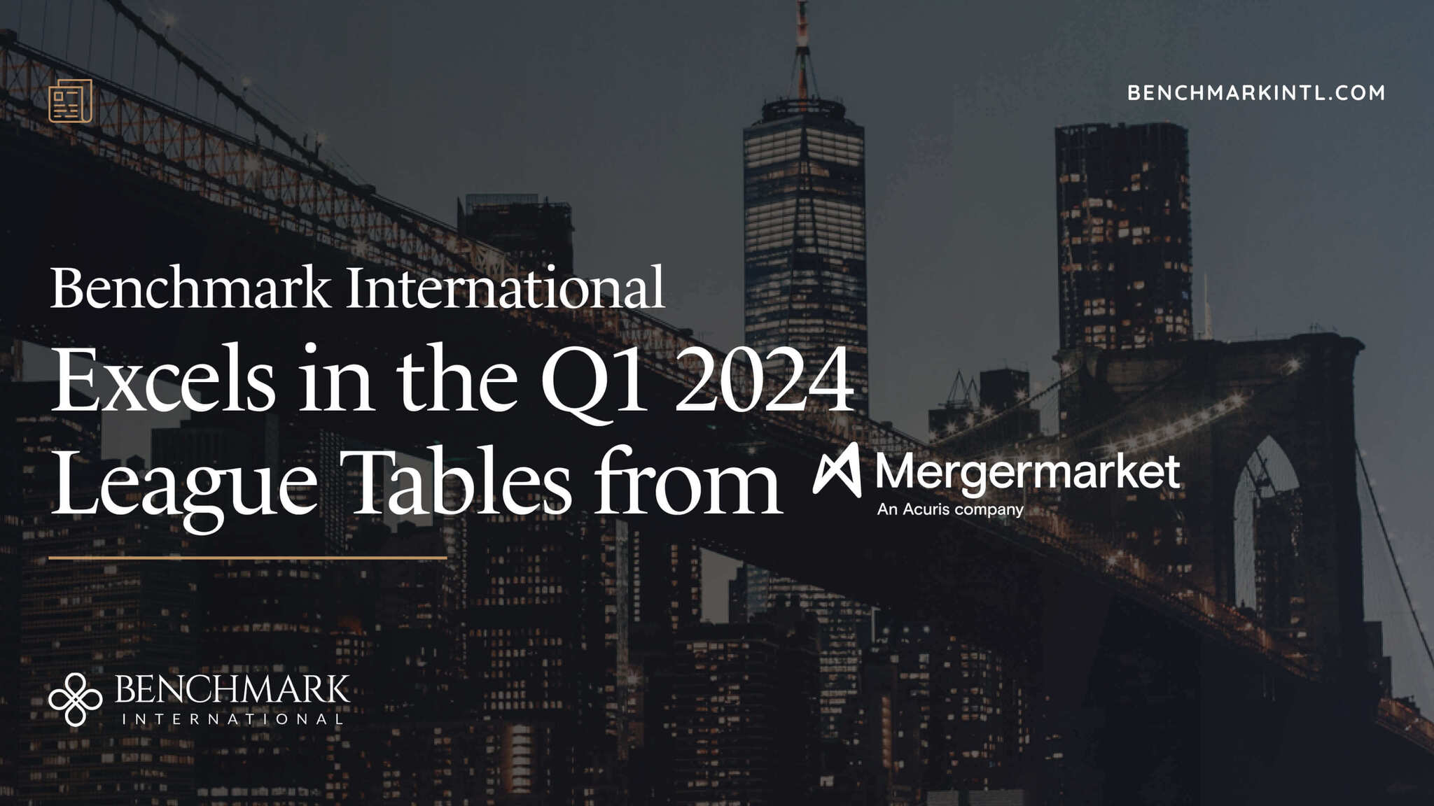 Benchmark International Excels in Mergermarket’s Q1 2024 League Tables