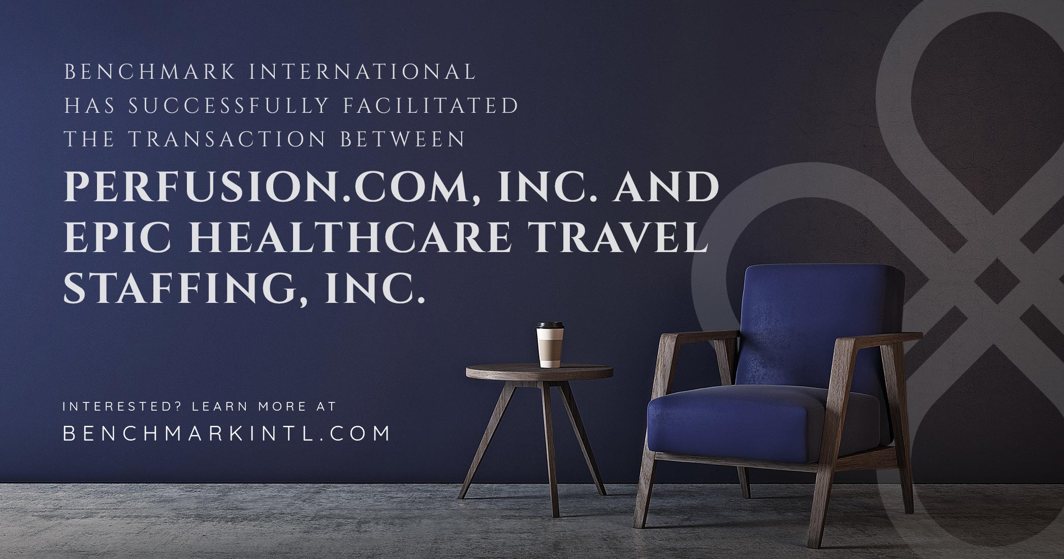 Benchmark International Successfully Facilitated the Transaction Between Perfusion.com, Inc. and Epic Healthcare Travel Staffing, Inc.
