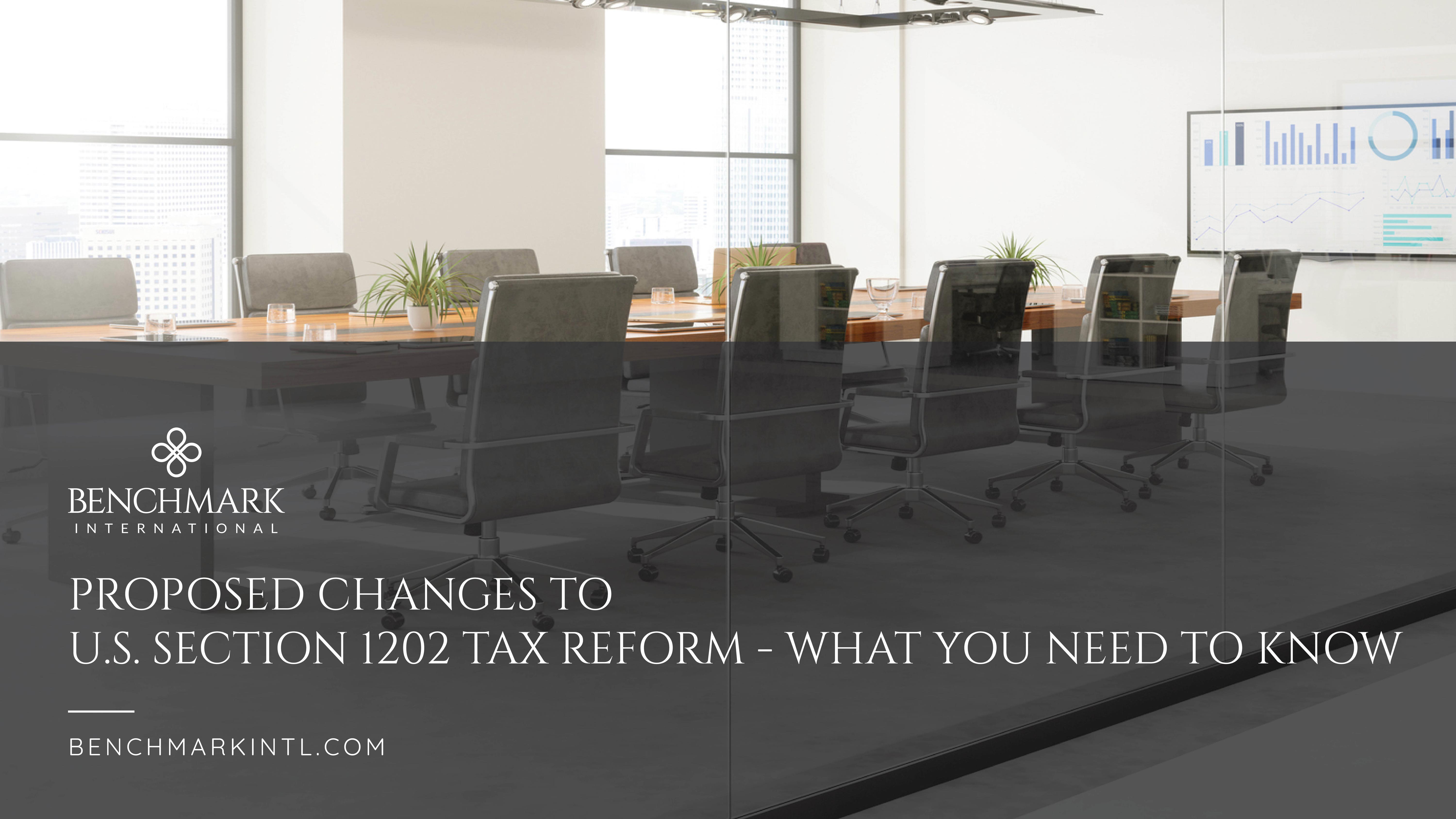 Proposed Changes to U.S. Section 1202 Tax Reform: What You Need to Know