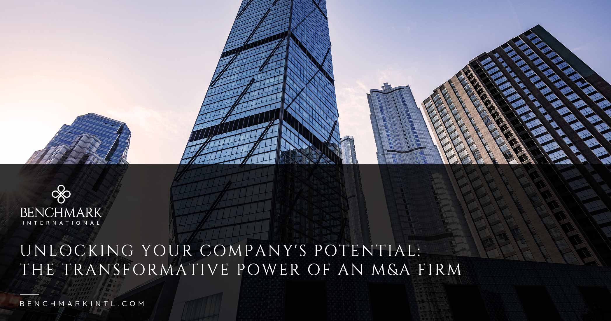 Unlocking Your Company's Potential: The Transformative Power Of An M&A Firm