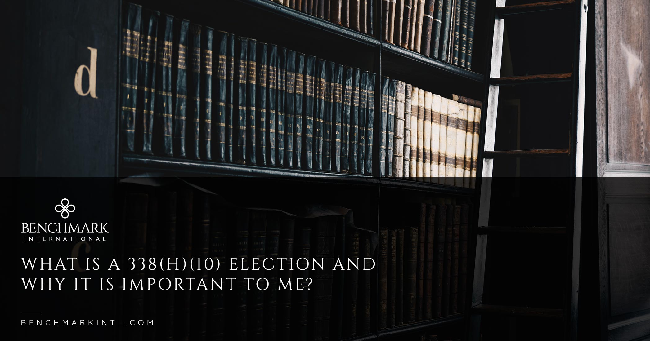 What Is A 338(H)(10) Election And Why It Is Important To Me?