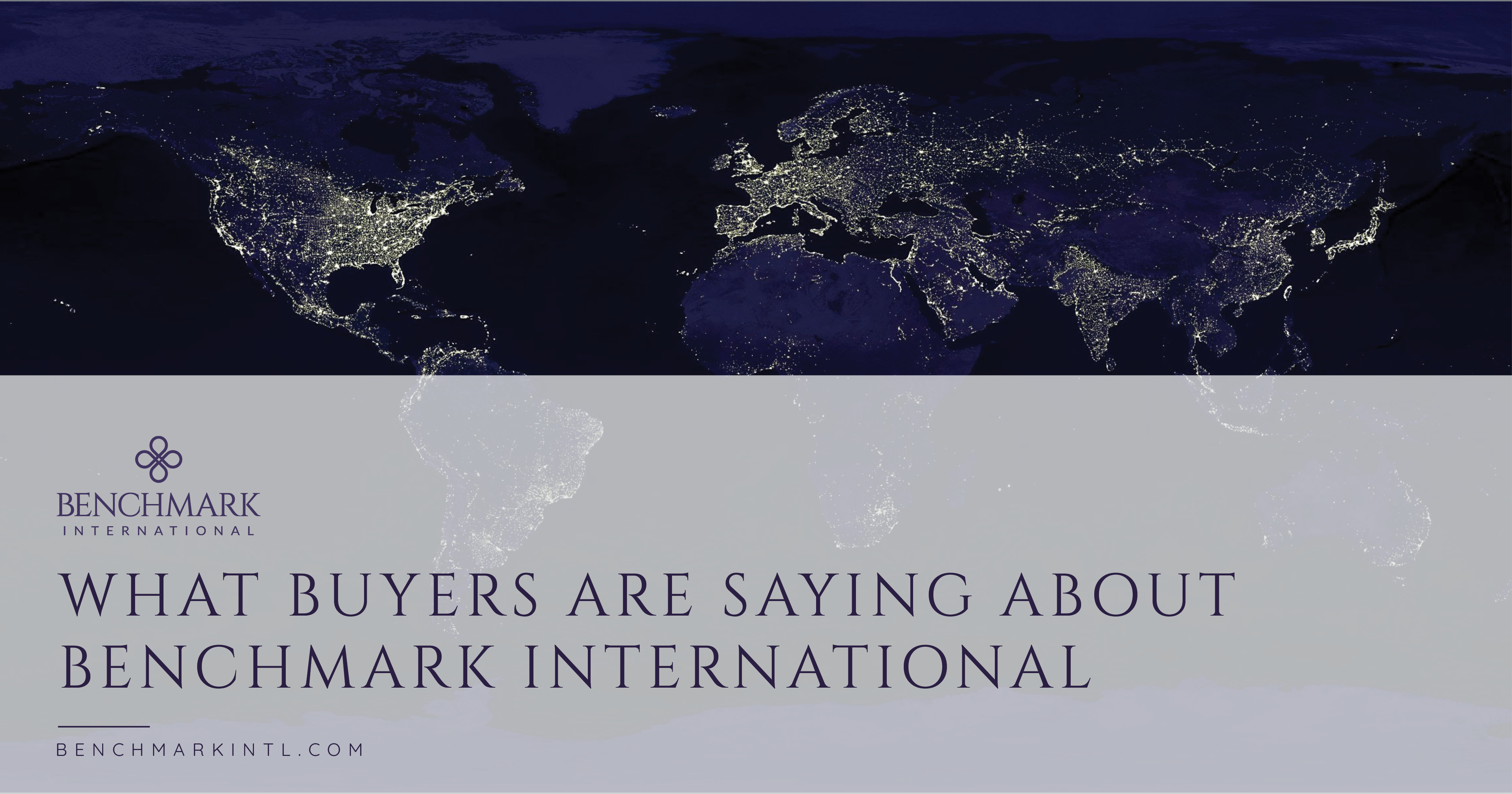 What Buyers Are Saying About Benchmark International