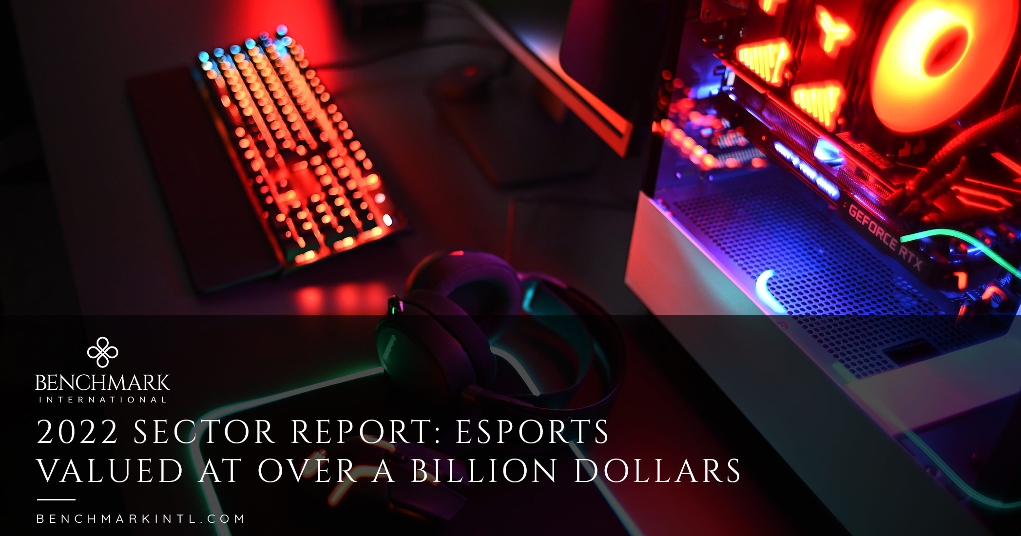 2022 Sector Report: Esports Valued At Over A Billion Dollars