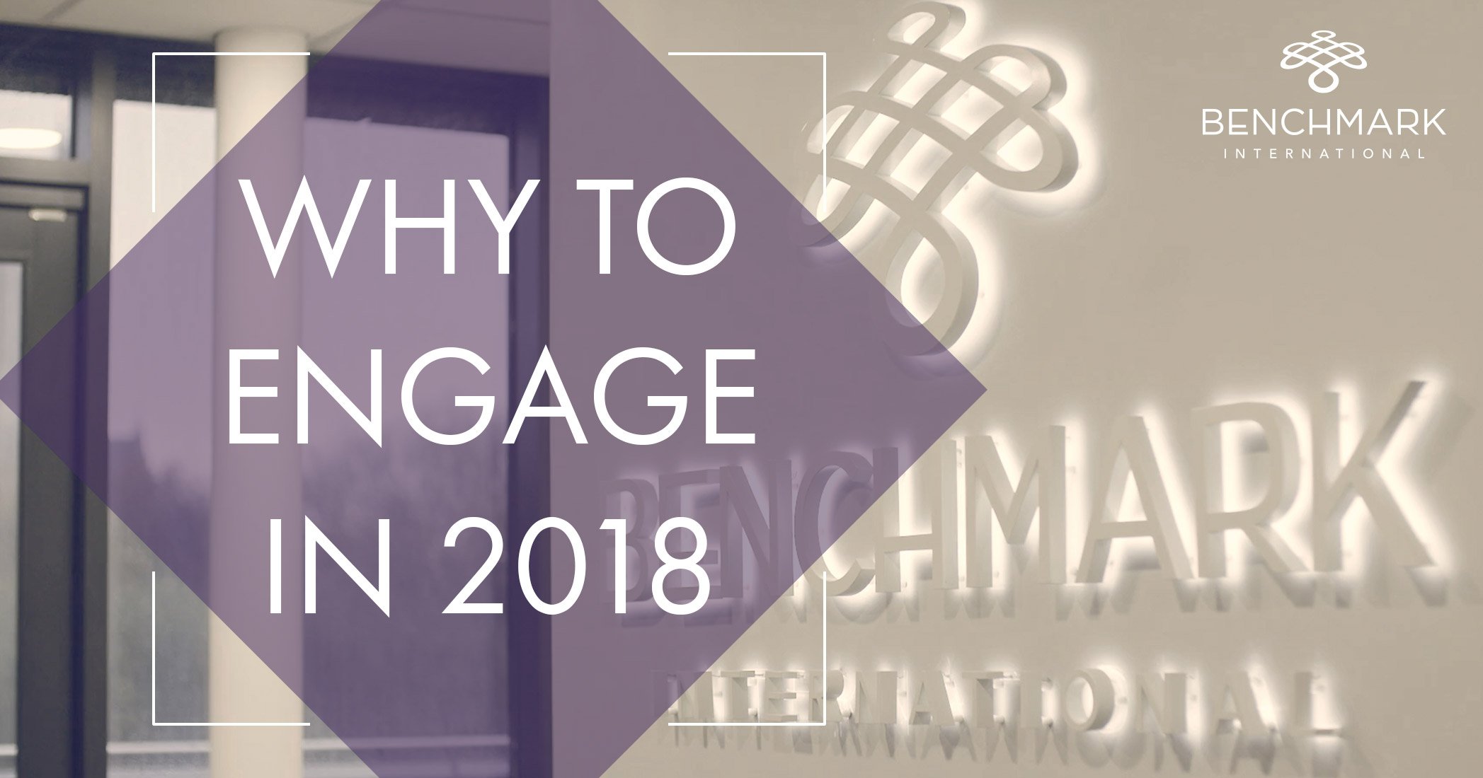 Why Engaging in 2018 is Advantageous for your Business